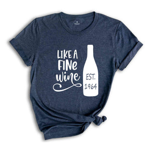 Like a Fine Wine 60th Birthday Shirt, 60th Birthday T-Shirt, 60th Birthday, 60th Birthday Party, Est 1964 Shirt