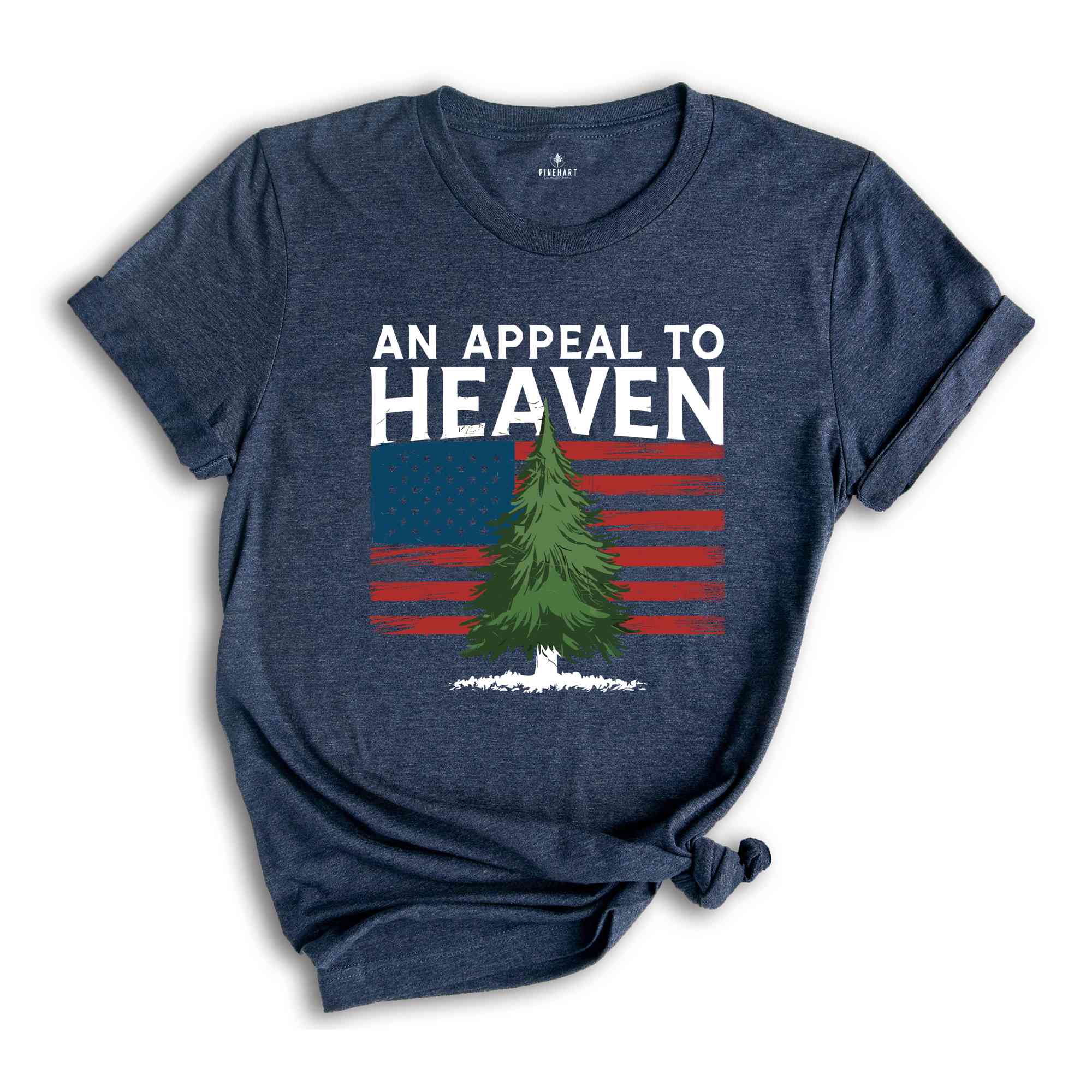 An Appeal to Heaven T-Shirt, American Patriot Shirt, American History Shirt, 4th of July Independence Day Shirt