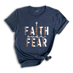 Christian T-Shirts, Faith Over Fear Shirt, Jesus Shirt, Faith Shirt, Religious Shirt, Inspirational Shirt, Christian Clothing