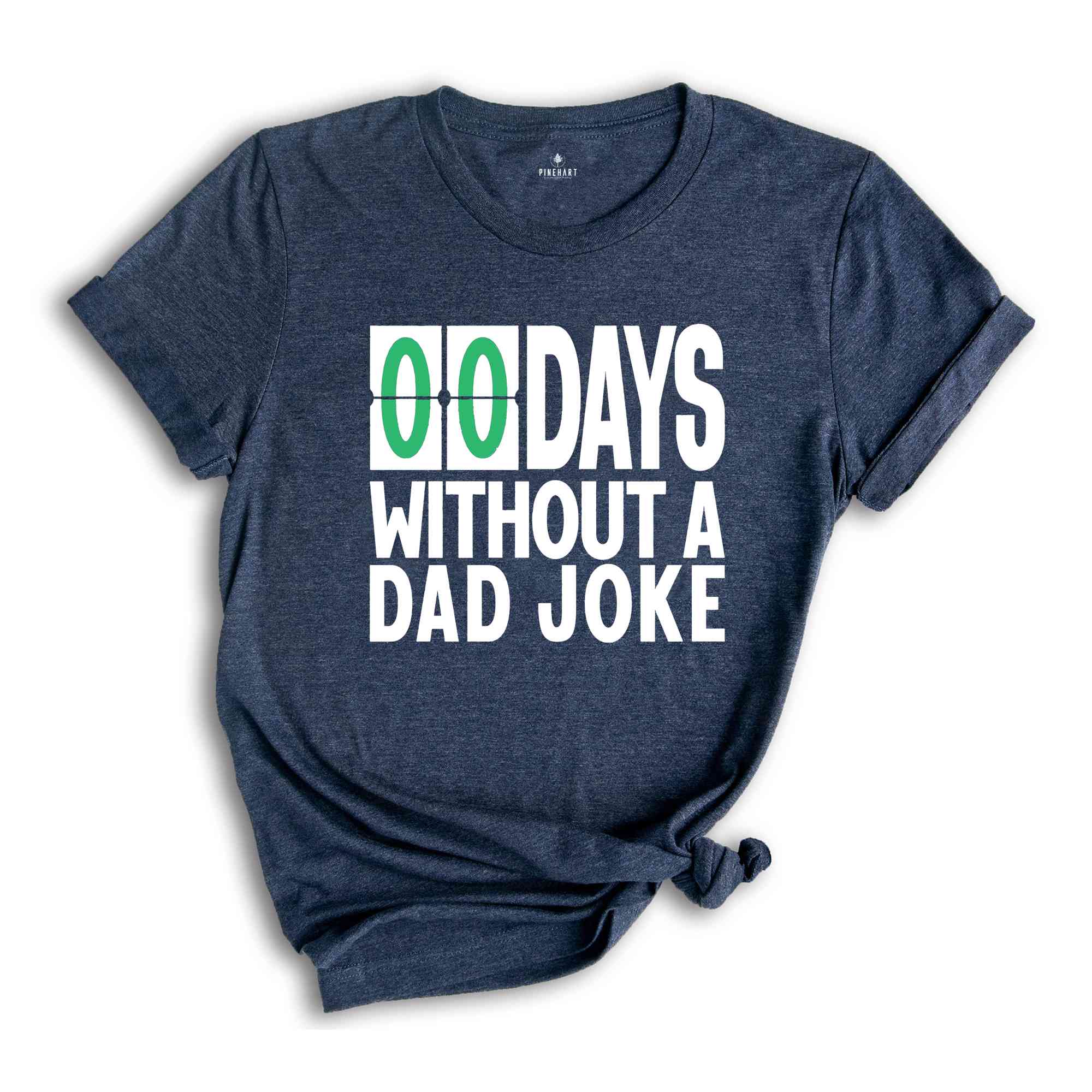 Zero Days Without A Dad Joke Funny Shirt, Daddy Shirt, Best Dad Ever Shirt, Gift for Dad, Gift for Husband