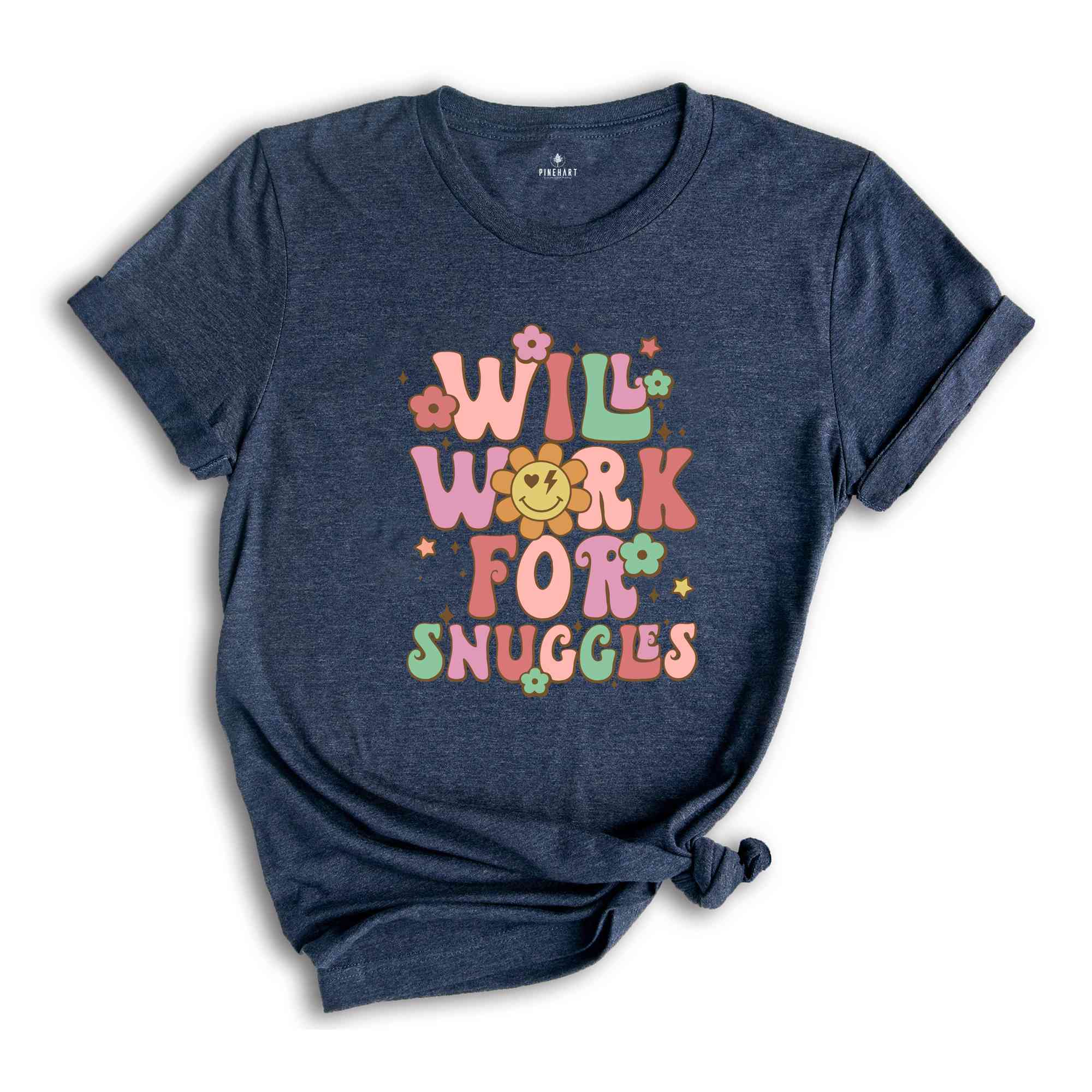 Will Work For Snuggles Shirt, Cute Valentine, Gift For Girlfriend Shirt, Nurse Shirt, Gift For Nurse, Medical Personal Shirt