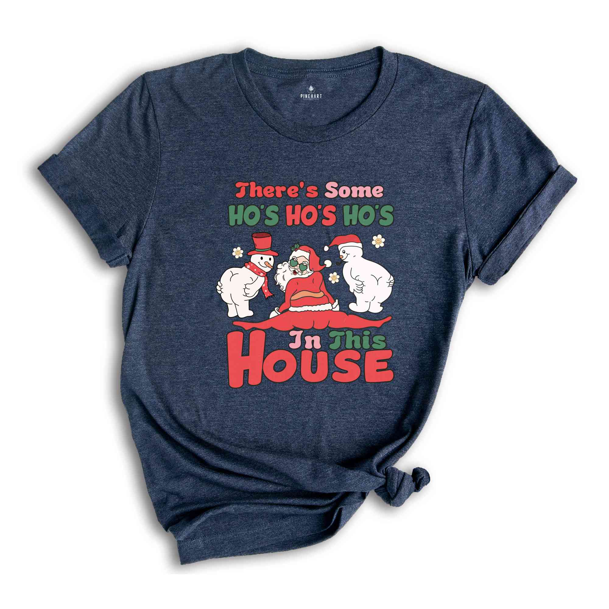 There's Some HO'S HO'S HO'S In This House Shirt, Christmas Shirt, Santa Claus Shirts, Christmas Snowman Shirts, Funny Christmas