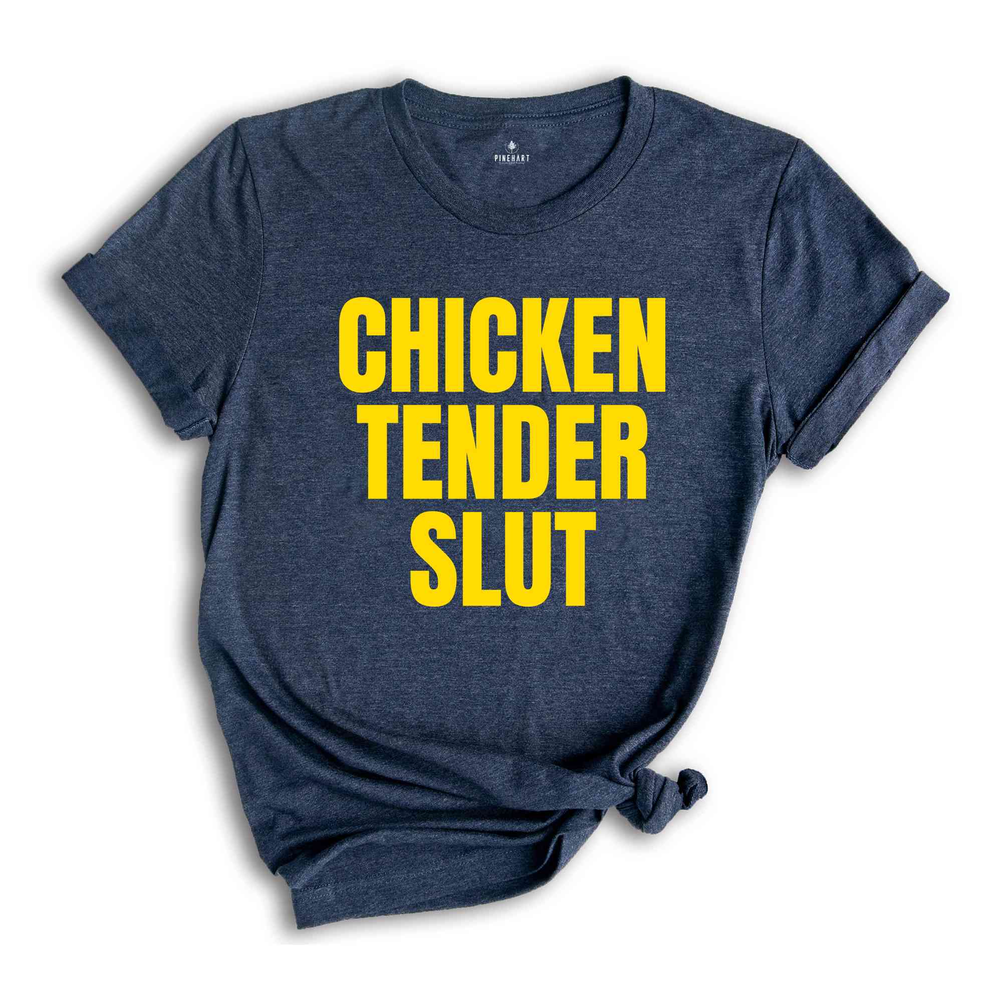 Chicken Tender Slut Shirt, Funny Shirts, Funny Sarcastic Shirts, Humorous Shirt, Gift For Friend, Funny Gifts