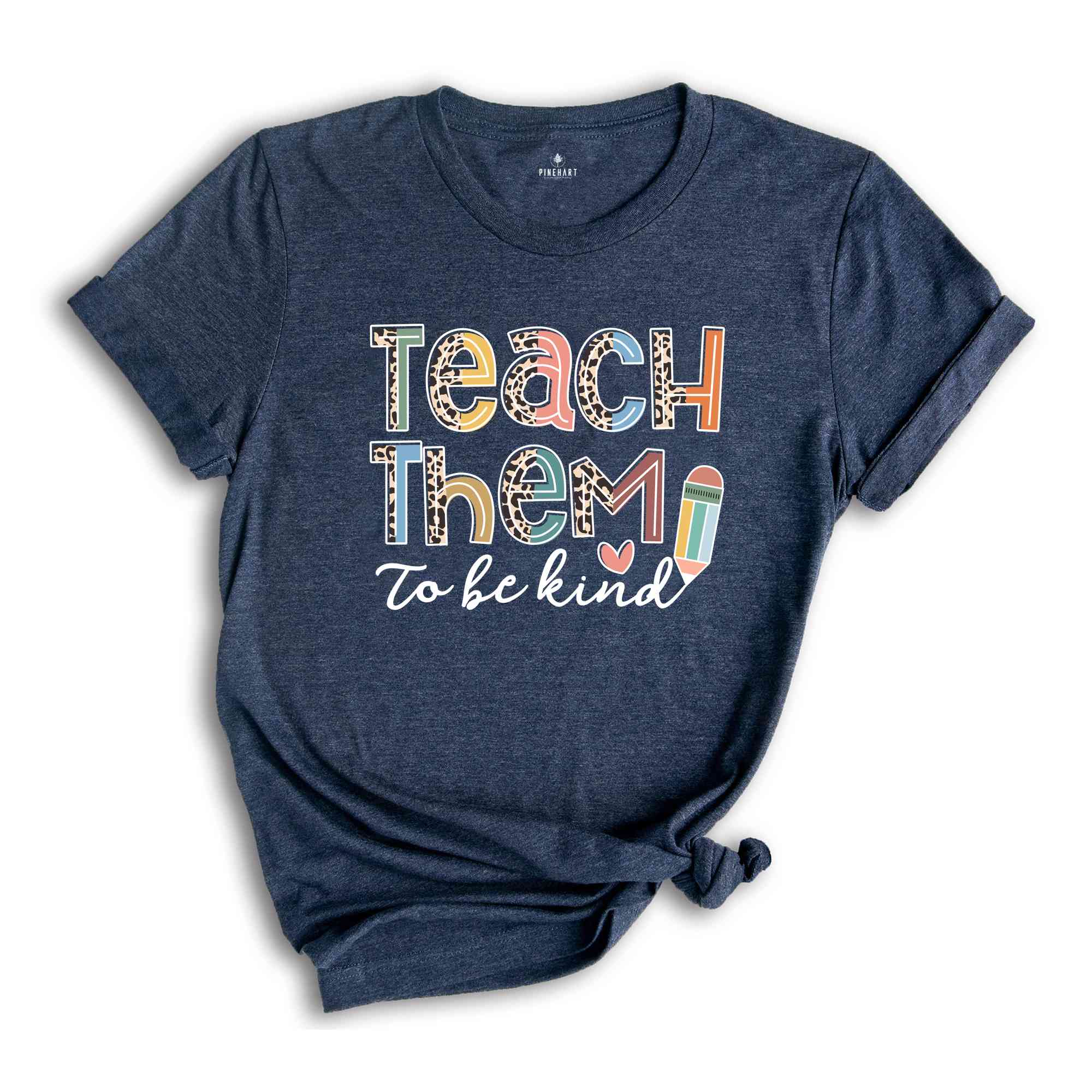 Teach Them To Be Kind Shirt, Back to School Shirt, Teacher Shirt, Teacher Gift, Back To School Gift, Teacher T-Shirt, Teacher Appreciation