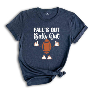 Fall's Out Balls Out Shirt, Football Shirt, Fall Football Shirt, Football Thanksgiving Shirt, Retro Fall Shirt, Fall Game Day Shirt