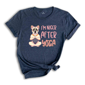 I'm Nicer After Yoga Shirt, Yoga Dog Shirt, Yoga & Dogs Lovers Shirt, Gift For Yoga Trainer, Yoga Trainer T-shirt, Dog Lover T-shirt.