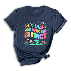 Let's Make Homophobia Extinct Shirt, LGBTQ Pride T-Shirt, Gay Pride Shirt, Equality Shirt, Queer Gift, Homophobia Tee