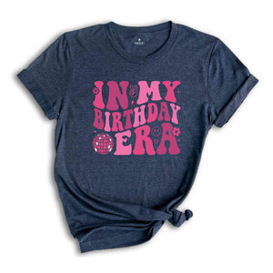 In My Birthday Era Shirt, Birthday Party Shirt, Girl Birthday Shirt, Happy Birthday Shirt, Cute Birthday Shirt, Birthday Shirt Gift