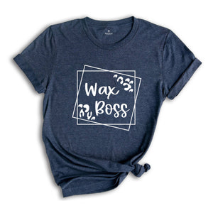 Wax Boss T-Shirt, Wax Specialist Tee, Wax Technician Shirt, Esthetician Shirt, Wax Tech Gift, Esthetician Gift Wax Melts