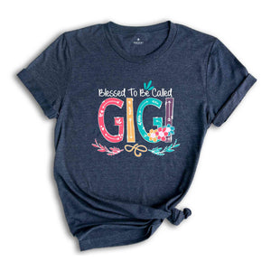 Blessed To Be Called Gigi Shirt, Gigi T-Shirt, Christian Gigi Shirt, Mothers Day Gift, Gigi Lover T-Shirt