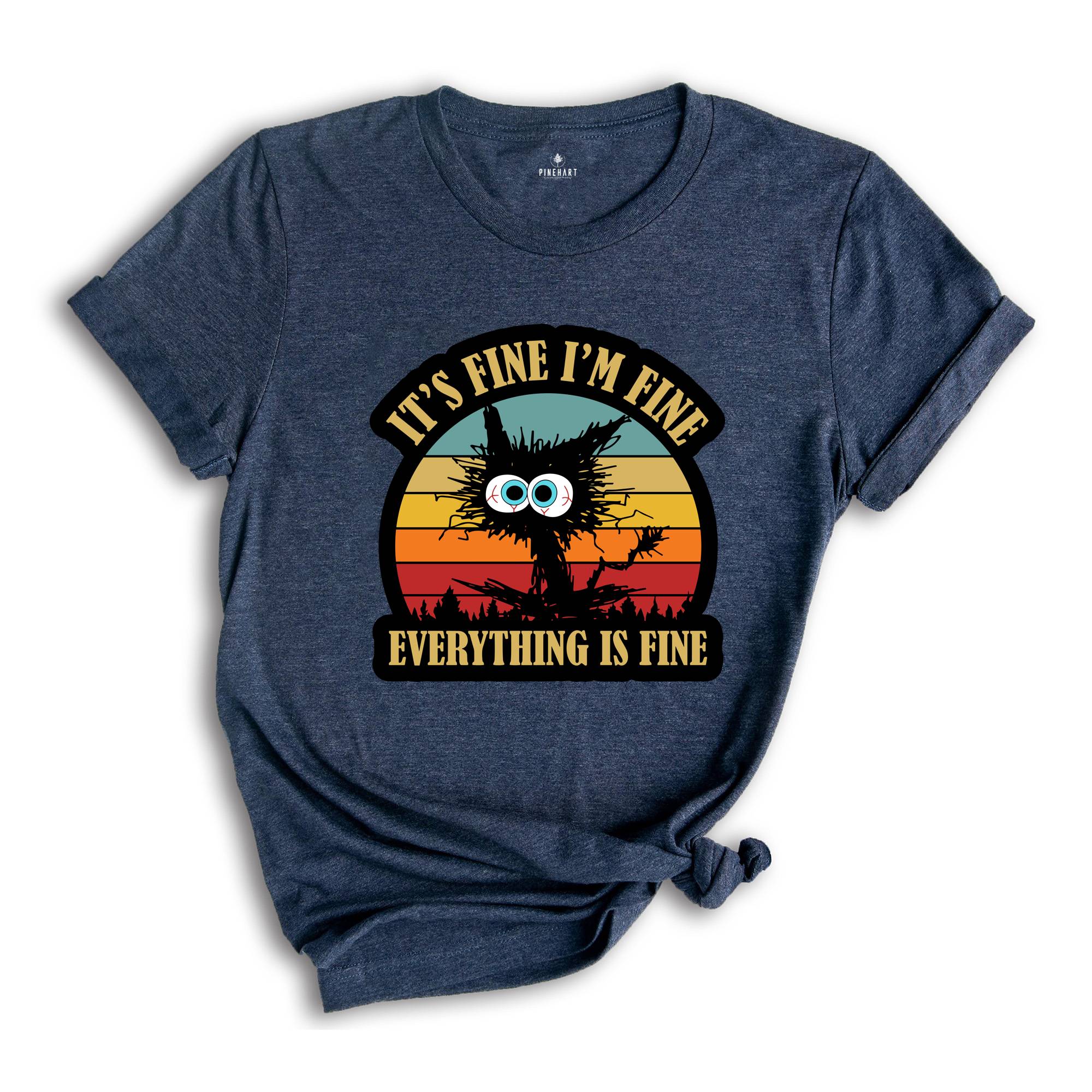 It's Fine I'm Fine Everything Is Fine T-Shirt, Black Cat tee, Sarcastic Cat Tee, Funny Cat Tee, Cute Gift For Cat Lovers