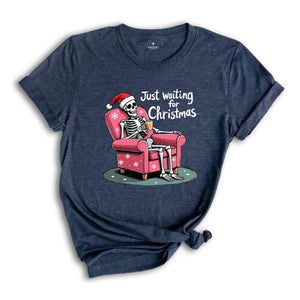 Just Waiting For Christmas Shirt, Christmas Skeleton Shirt, Christmas Lover Shirt, Christmas Gift, Funny Christmas Shirt, Winter Shirt