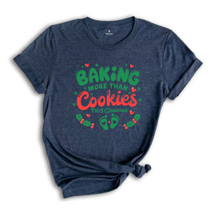 Baking More Than Cookies This Christmas Shirt, Christmas Pregnancy Shirt, Cute Mom Gift, Christmas Pregnant Shirt,