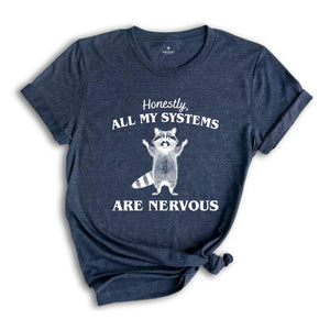 Honestly All My Systems Are Nervous Shirt, Retro 90s Raccoon Shirt, Vintage T-Shirt, Funny Raccoon Tee