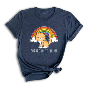 Purrroud To Be Me Shirt, Animal Lover Shirt, Cute LGBT Shirt, Pride Rainbow Shirt, Cat Lover Shirt, LGBTQ Pride Shirt, Cat Shirt