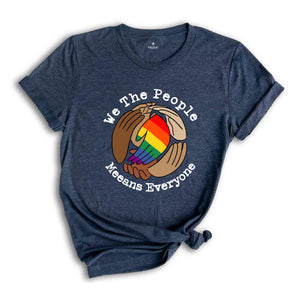 Pretty We The People Meeans Everyone Hand LGBT Flag T-Shirt, Rainbow Shirt, Pride Month LGBT Shirt, Pride Shirt, Lgbtq Lovers Shirt