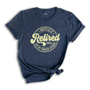 Officially Retired 2024 Shirt, Retirement Party Shirt, Funny Retired T-Shirt, Retired Party T-Shirt, Vintage Retirement Shirt, Funny Retired