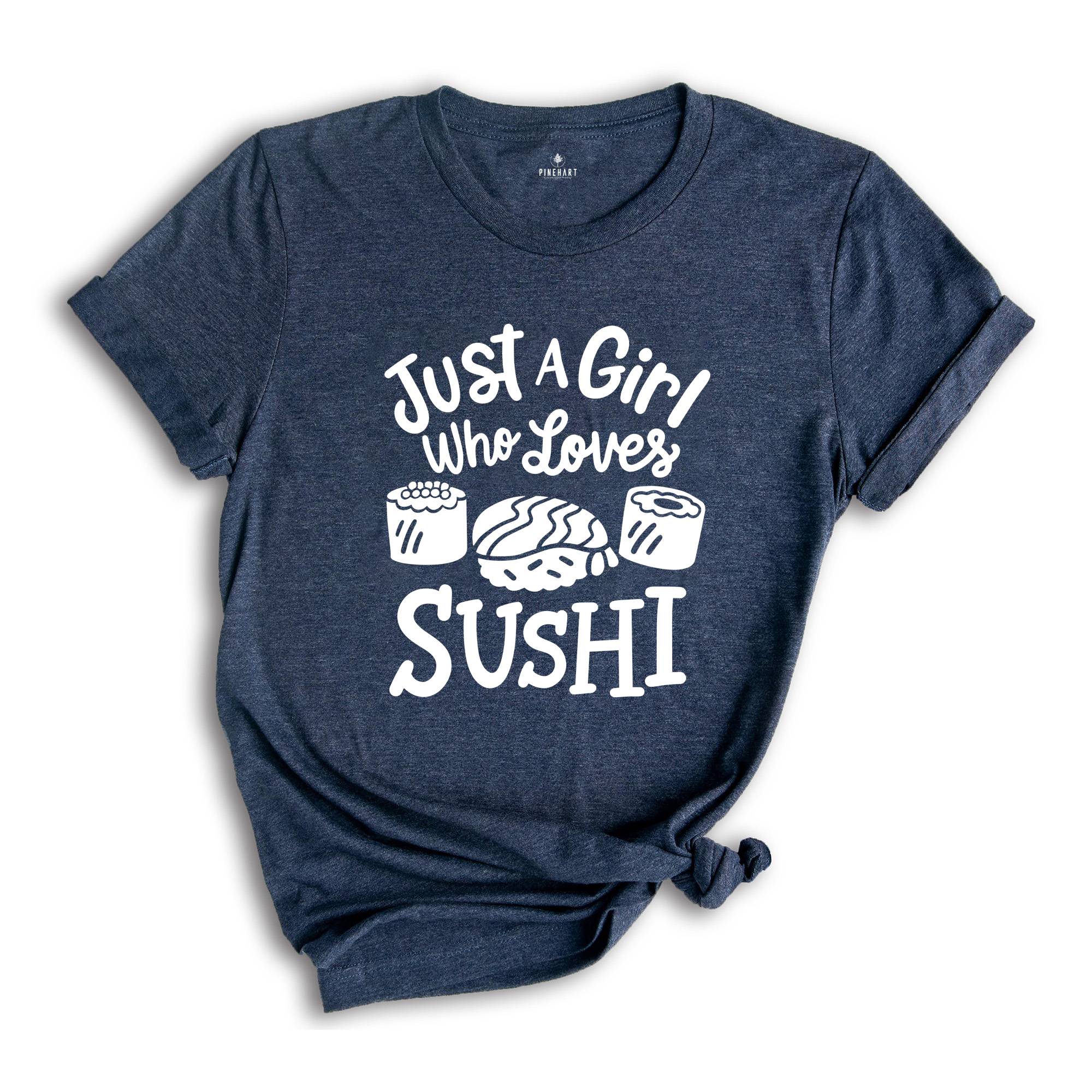 Sushi Lover T-Shirt, Just A Girl Who Loves Sushi, Funny Sushi Lover Gift, Japanese Foodie Gift, Japanese Food lover Gift