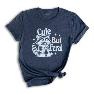 Cute But Feral Shirt, Funny Raccoon Shirt, Cute Raccoon Shirt, Trendy Mom Shirts, Funny Animal Shirt, Gift for Wife Shirt