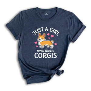 Just A Girl Who Loves Corgis Shirt, Corgi Lover Shirt, Corgi T-Shirt, Gift for Corgi, Funny Dog Shirt, Cute Dog Shirt