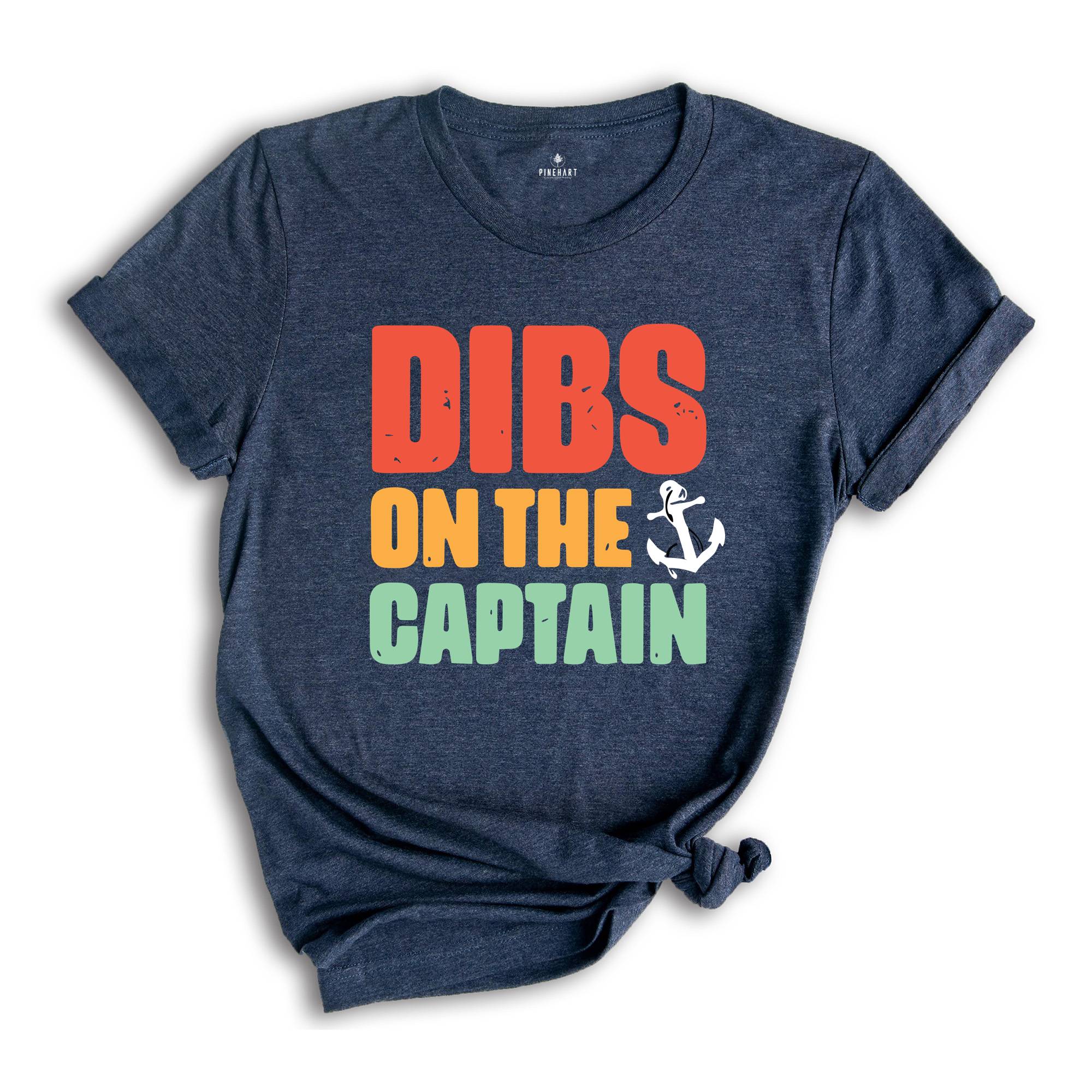 Dibs on the Captain Shirt, Funny Captain Shirt, Captain Shirt, Funny Lake Shirt, Boat Captain Gift, Captain Wife Shirt, Captain Gift Tee