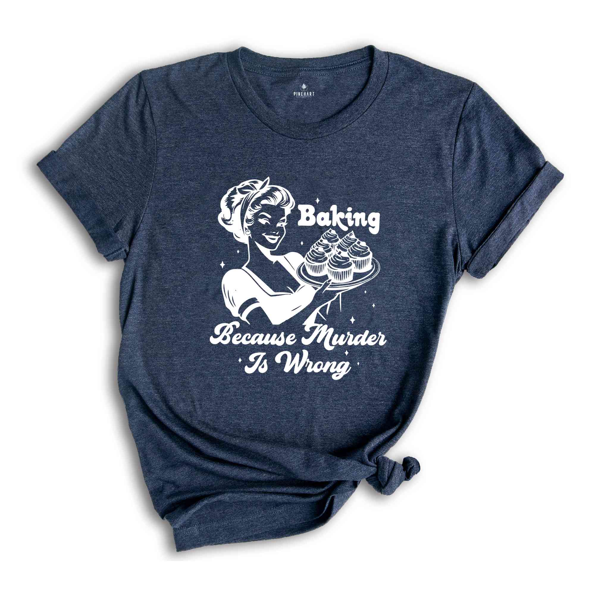 Funny Baking Shirt, Baking Because Murder Is Wrong, Baking Shirt, Shirt for Baker Mom, Gift for Bakers, Sourdough Shirt, Foodie Shirt