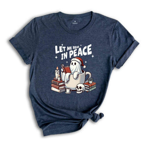 Let Me Read In Peace Bookish Ghost Shirt, Halloween Read In Peace T-Shirt, Halloween Ghost Reading Tee, Book Lover Halloween Gift