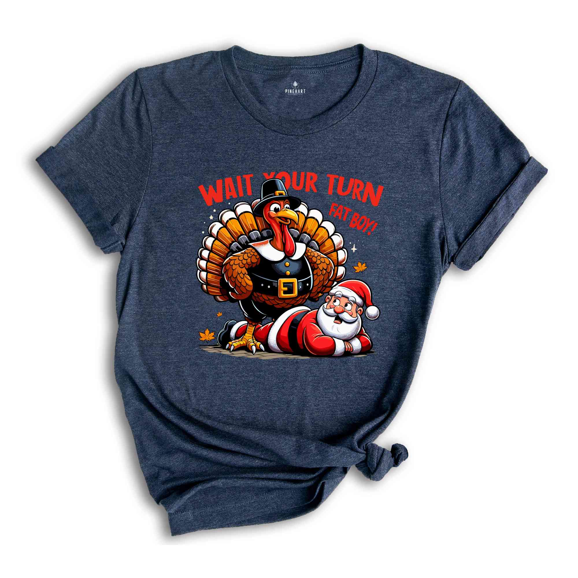 Wait Your Turn Fat Boy Shirt, Funny Thanksgiving Shirt, Turkey Time Tee, Turkey Season Gift, Happy Thanksgiving Shirt, Funny Fat Santa Shirt