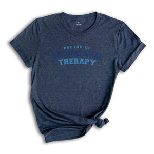 Custom Doctor of Occupational Therapy Shirt, Personalized OTD Gift, Dr. Of Occupational Therapy T-Shirt, Occupational Therapist Grad Gift