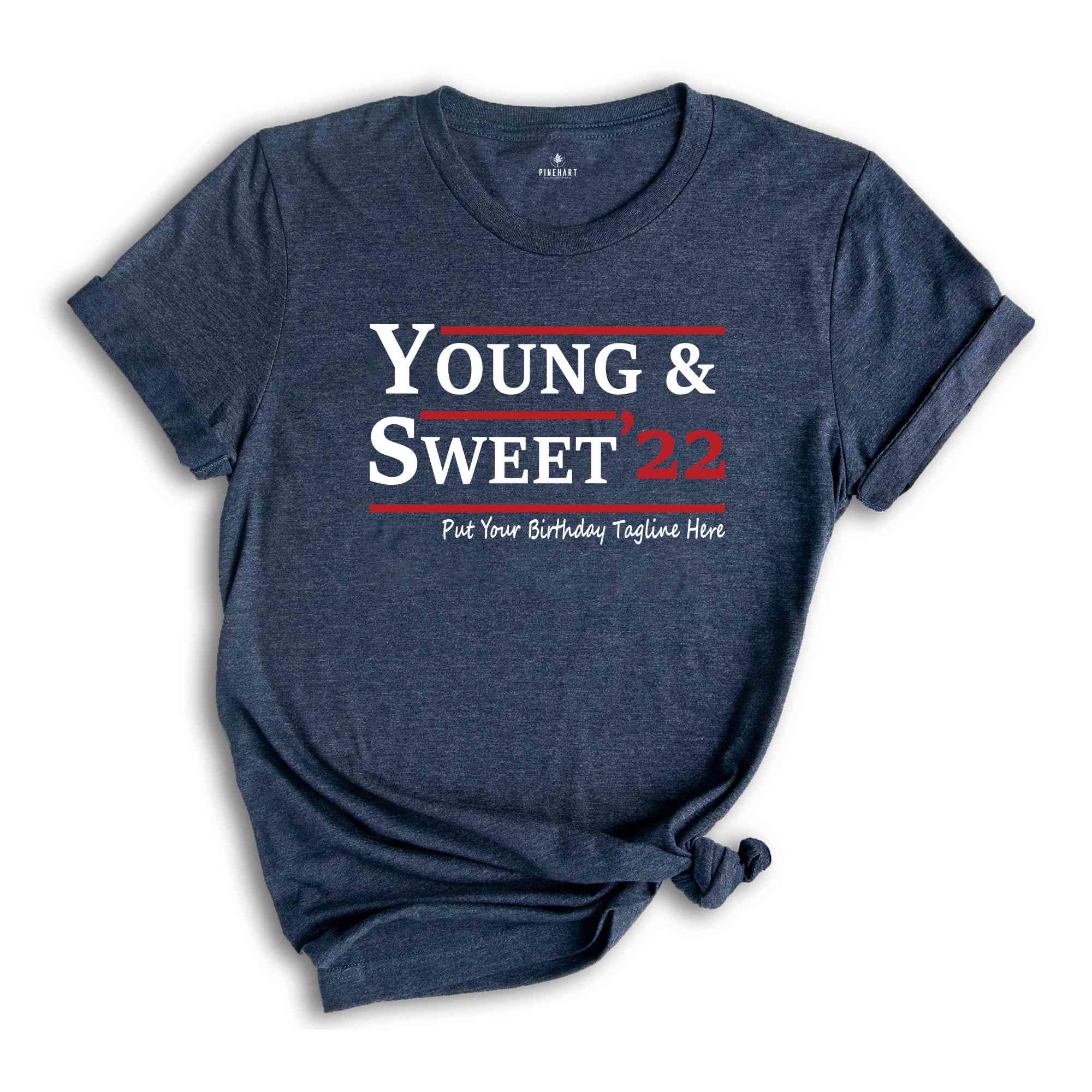 Personalized Young and Sweet 22 Birthday Shirt, Custom Age and Tagline Birthday Shirt, Custom Birthday Gifts