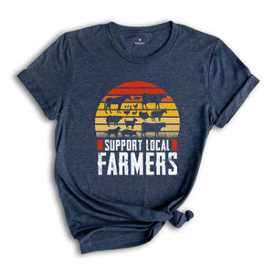 Support Local Farmers Shirt, Farm Shirt, Farmer Gift, Small Town, Farmer Shirt, Farm Life Shirt, Country Shirt, Farmers Support Tee