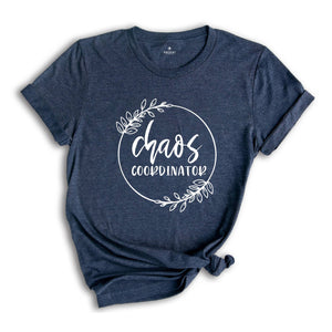 Chaos Coordinator T-Shirt, Chaos Coordinator Mom Shirt, Mom Life Shirt, Funny Mom Shirts, Mom Shirt, Coordinator Mom, Gift for Teacher