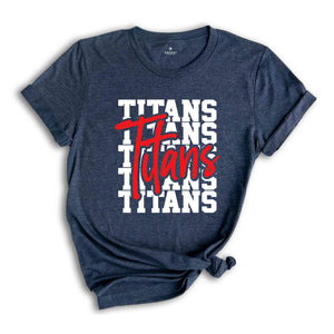 Team Mascot Shirt, Titans Team Shirt, Titans Team Spirit Shirt, Titans Fan Shirt, Titans School Shirt, Titans School Tee