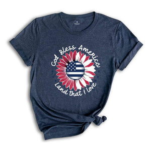 God Bless America Land That I love 4th Of July Shirt, 4th of July Sunflower Shirt,Freedom Shirt,Fourth Of July Shirt,Patriotic Shirt