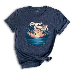 Forever Chasing Sunsets Beach Shirt, Sunset Beach Shirt, Summer Shirt, Vacation Travel Shirt, Beach Shirt, Travel Shirt