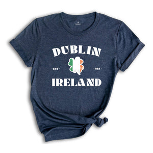 Dublin Ireland Shirt, St Patricks Day T-shirt, Saint Patricks Day Tee, Womens Saint Patricks Day Gift, Irish Gifts