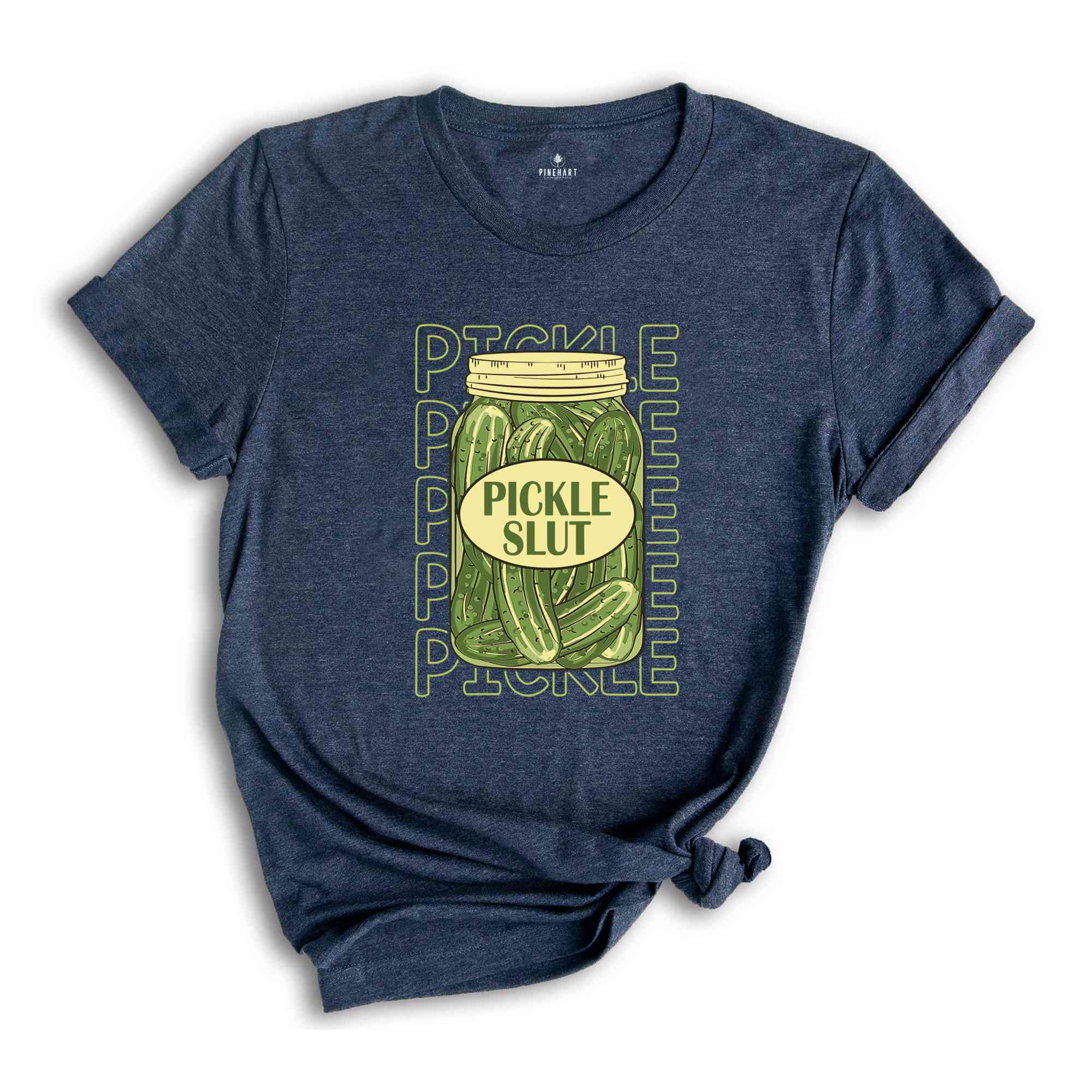 Pickle Slut Shirt, Pickle Shirt, Funny Pickle Shirt, Pickle Lover Gift, Humorous Shirt, Canned Pickles Tee