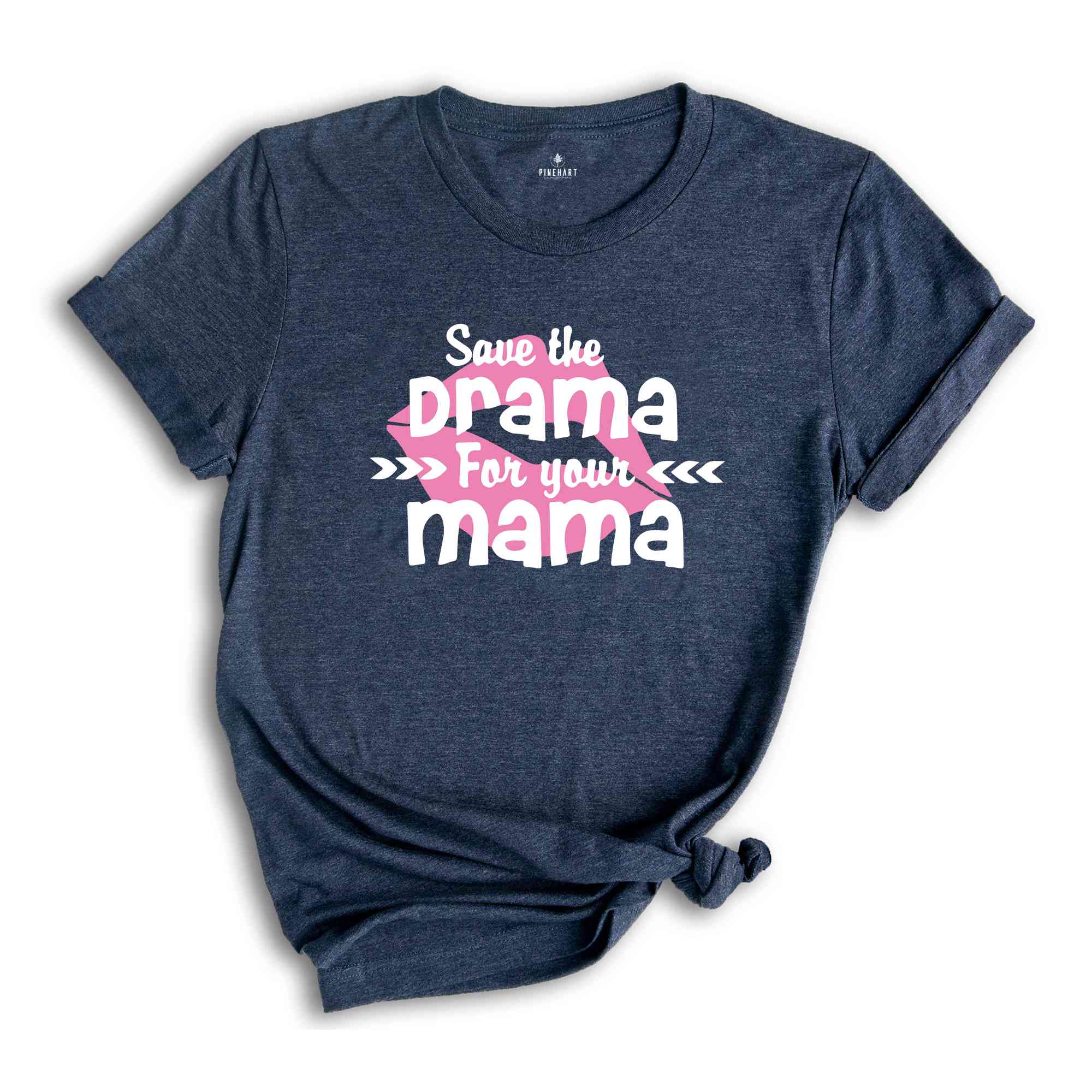 Save The Drama For Your Mama T-Shirt, Funny Women Shirt, Funny Sarcastic Shirt, Drama For Your Mama Shirt