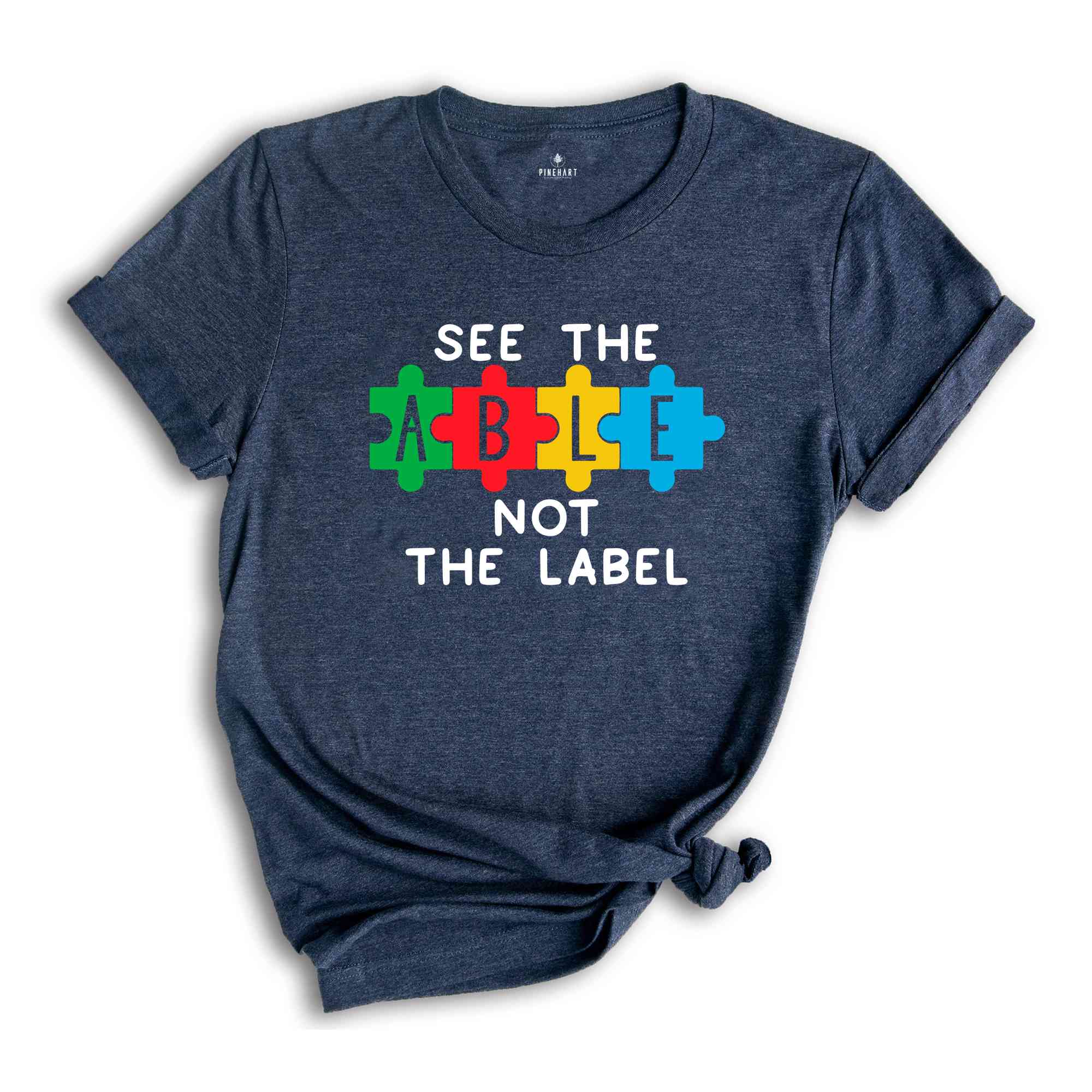 See The Able Not Label Shirt, Autism T-Shirt, Neurodiversity T-shirt, Autism Awareness Shirt, Autism Support Shirt, ADHD Shirt, Autism Mom