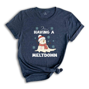 Having A Meltdown Shirt, Christmas Snowman Shirt, Funny Christmas Shirt, Winter Shirt, Christmas Gift, New Year Shirt, Holiday Shirt