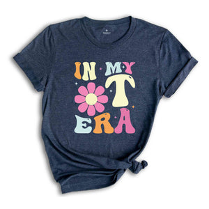 In My Ot Era Shirt, Retro Occupational Therapy Era Shirt, In My Era Shirt, Therapist Shirt, OT Shirt, Funny Ot Shirt, Pediatric Ot Shirt