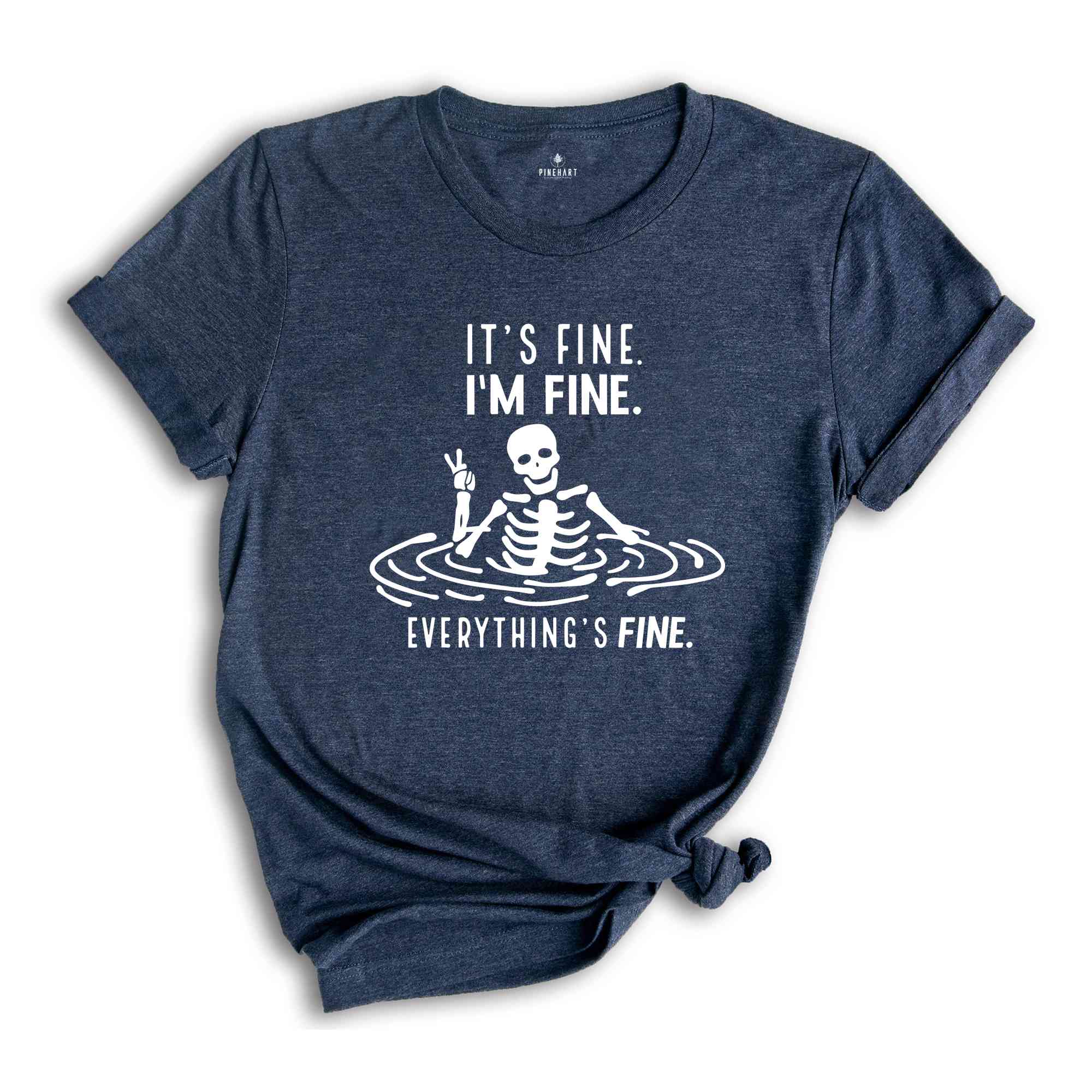 I'm Fine Everything's Fine Shirt, Funny Skeleton Shirt, Funny Introvert Shirt, Cute Sarcastic Shirt, Gift For Her, It's Fine Shirt