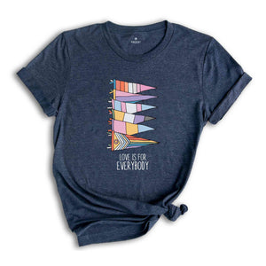 Love Is For Everyone Shirt, Trendy Shirts, LGBTQ Shirt, Love Is Love Shirt, Pride Month Shirt, Retro LGBT Shirt