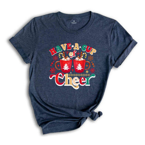 Have A Cup Of Cheer Shirt, Cute Christmas Shirt, Holiday Shirt, Funny Christmas Shirt, Christmas Gift, Most Wonderfuk Time, Xmas Shirt