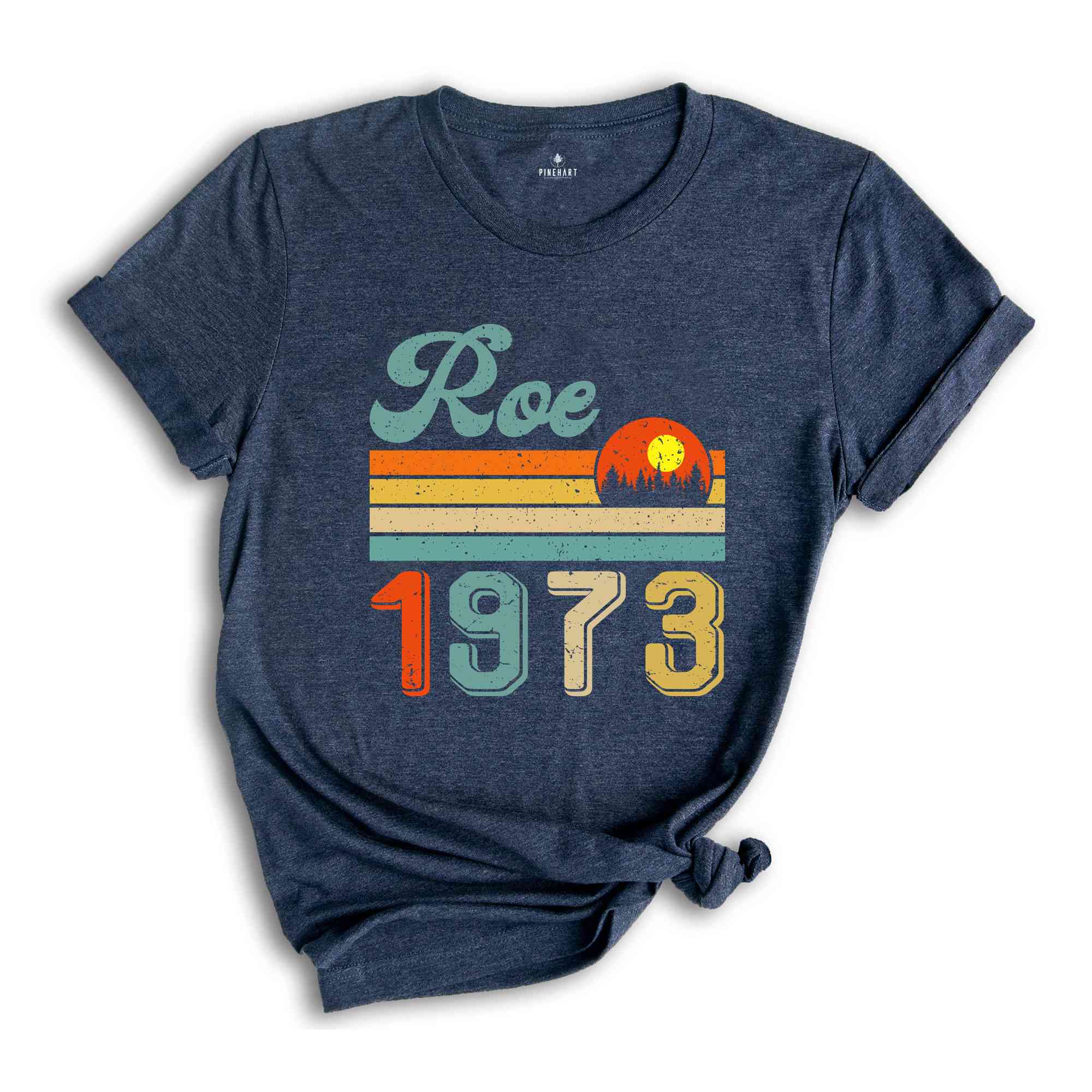 Retro Roe 1973 Shirt, Feminist Shirt, Strong Woman Shirt, Gift For Feminist, Human Rights Shirt, Social Justice Shirt, Feminism Shirt