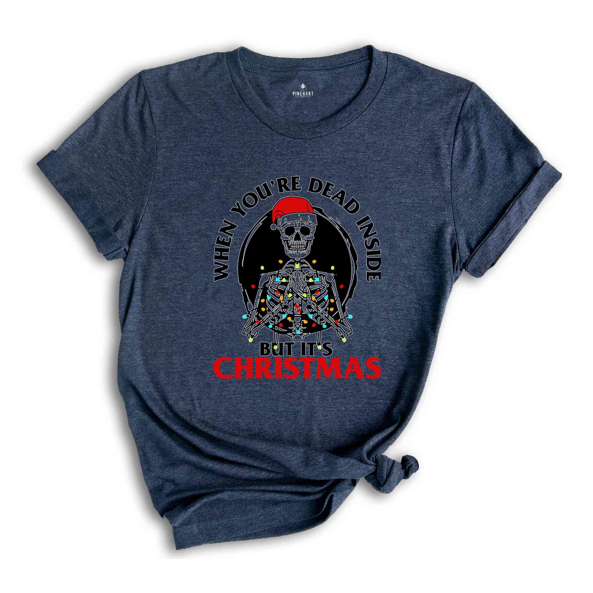 Christmas Shirt, Funny Skeleton Christmas Shirt, When You're Dead Inside, Holiday Shirts Women, Graphic Tees, Christmas Tshirt, Womens Gift