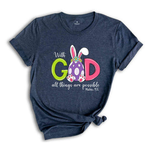 With God All Things Are Possible Shirt, Bible Verse Easter Shirt, Jesus Easter Shirt, Easter Day Shirt, Easter Bunny Shirt, Religious Shirt