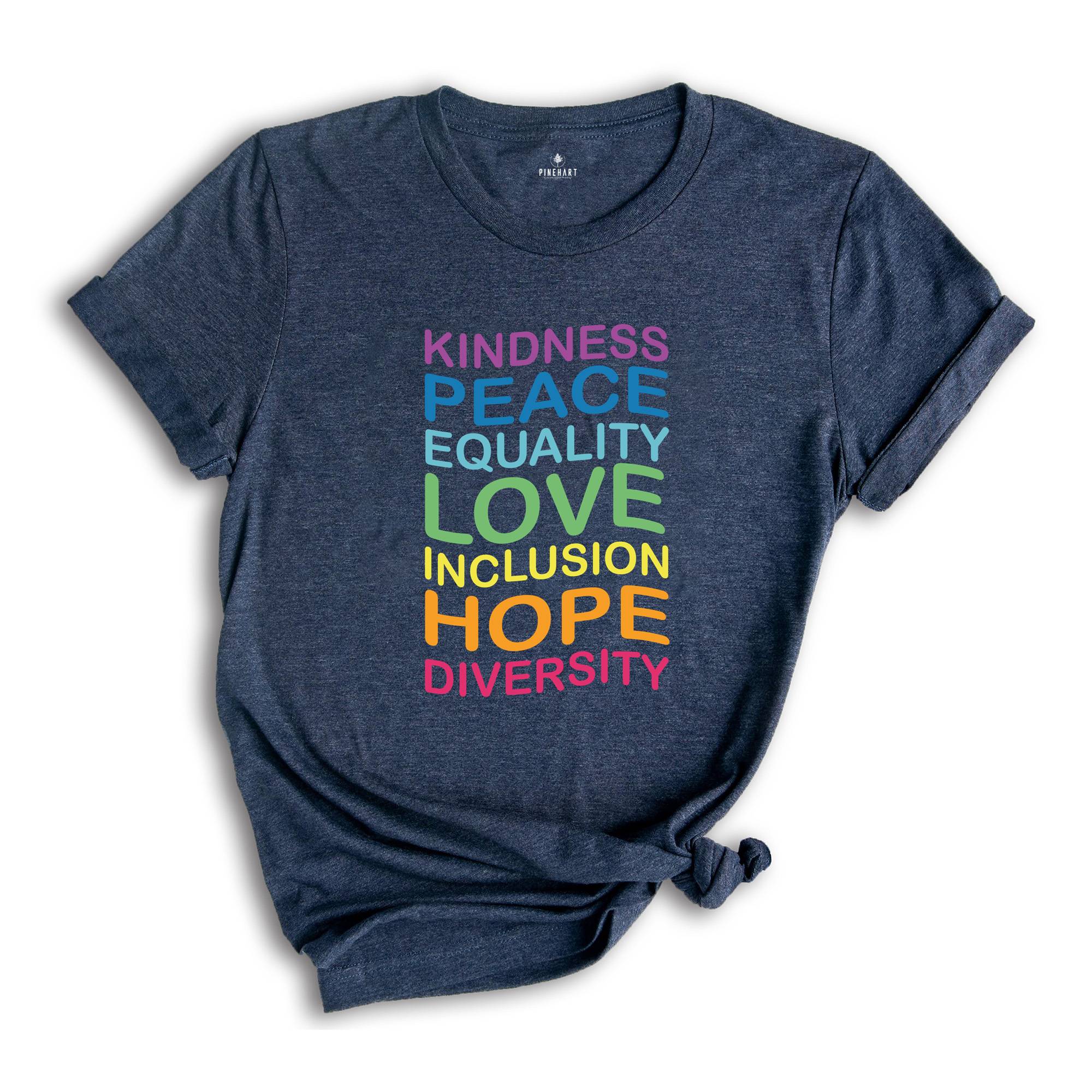 Kindness Peace Equality Love Inclusion Hope Diversity Shirt, Empathy T-Shirt, Kindness Counts Tee, Inclusion Counts Tee, Pride Apparel