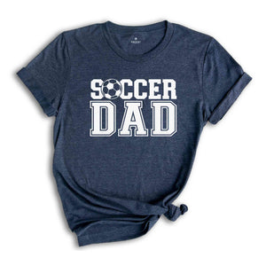 Soccer Dad Shirt, Father's Day Shirt, Best Dad Shirt, Gift for Dad, Cute Mens Gift, Soccer Lover Shirt, Gift for Husband, Father Shirt