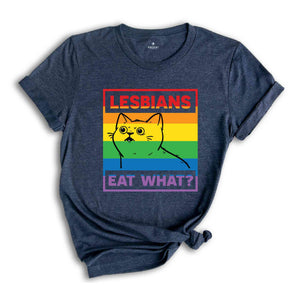 Lesbians Eat What Shirt, Lesbian Shirt, LGBT Cat Shirt, Queer Shirt, Rainbow Shirt, Gay Shirt Pride Month Shirt, LGBTQ Pride Shirt